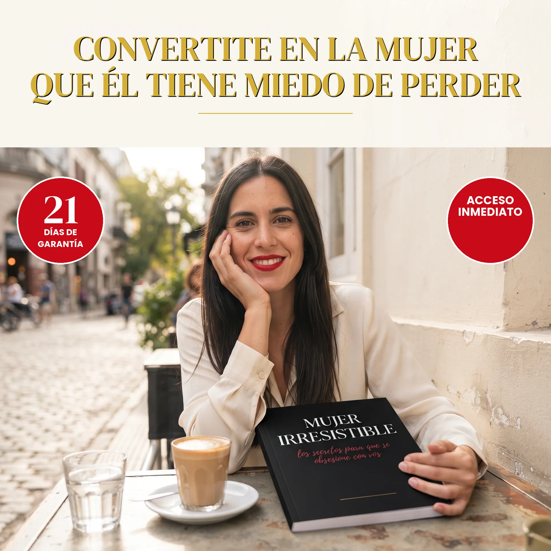 Convertite en la mujer que él tiene miedo de perder